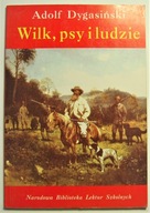 Wilk, psy i ludzie Adolf Dygasiński