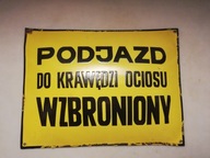 STARA TABLICA EMALIOWANA PODJAZD DO OCIOSU WZBRONIONY 40 cm x 30 cm