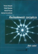 RACHUNKOWOŚĆ ZARZĄDCZA Zbiór zadań Roman KOTAPSKI, Robert KOWALAK, M POSZWA