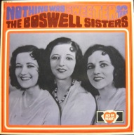 The Boswell Sisters – Nothing Was Sweeter Than The Boswell Sisters