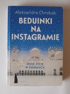 Aleksandra Chrobak BEDUINKI NA INSTAGRAMIE [miękka okładka]