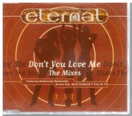 Eternal – Don't You Love Me (The Mixes) Singiel
