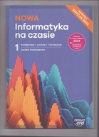 Nowa Informatyka na czasie 1. Zakres podstawowy. Podręcznik