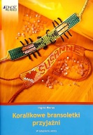 Koralikowe bransoletki przyjaźni Praca zbiorowa