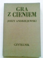 GRA Z CIENIEM Jerzy Andrzejewski
