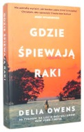 GDZIE ŚPIEWAJĄ RAKI - DELIA OWENS