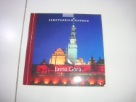 Sanktuarium Narodu Jasna Góra Praca zbiorowa