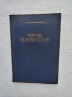 GOGOLEWSKI NAPĘD ELEKTRYCZNY /ELEKTRYKA MECHANIKA SILNIKI WAŁY POMPY TŁOKI