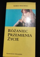 Różaniec Przemienienia Życia Maria Wacholc