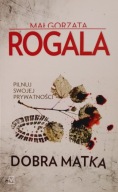 Dobra matka Małgorzata Rogala