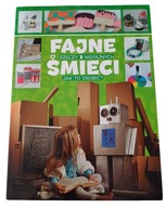 Fajne rzeczy z niefajnych śmieci Jak to zrobić?