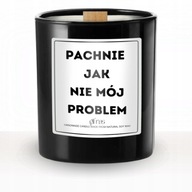 Świeca Pachanie Jak Nie Mój Problem Dla Dziewczyny Koleżanki Kolegi Z Pracy