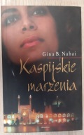 Kaspijskie marzenia Gina B. Nahai