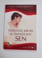Pierwsze kroki w świadomy sen Janusz Konrad Jędrzejczyk