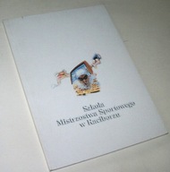 SZKOŁA MISTRZOSTWA SPORTOWEGO W RACIBORZU (XX-LECIE) Gaworowska, Kampik