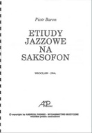 Etiudy jazzowe na saksofon PIOTR BARON