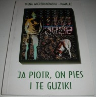 Ja Piotr on pies i te guziki Wierzbanowska-Kawalec