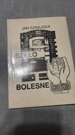 Szkło bolesne J. Sznajder