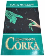 James Morrow - Jednorodzona córka