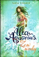 Alea Aquarius. Zew wody. Tanya Stewner