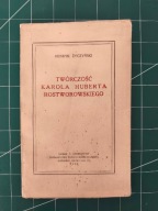 TWÓRCZOŚĆ KAROLA HUBERTA ROSTWOROWSKIEGO - 1938. ENDECJA, ORYGINAL. OKŁADKA