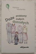 Duże problemy małych dorosłych Martyna Mucharska