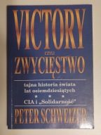 Victory czyli Zwycięstwo Peter Schweizer CIA "Solidarność" historia lata 80