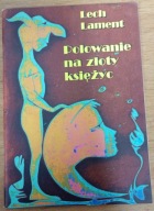 Polowanie na złoty księżyc Lech Lament