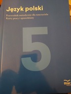 Język polski. MAC , Przewodnik metodyczny Karta pracy i sprawdziany 5 klasa