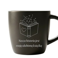 Kubek z grawerem Nasza historia ulubiona książka prezent walentynki