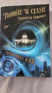 Podróże w czasie Archiwum Chronosa Tom 1