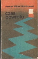 Czas powrotu Wiktor Henryk Rostkowski