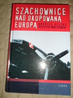 Szachownice nad okupowaną Europą Andrzej Olejko, K