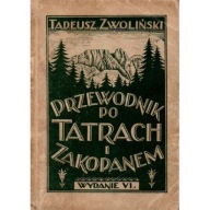Przewodnik po Tatrach i Zakopanem TADEUSZ ZWOLIŃSKI 1946