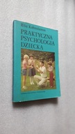 PRAKTYCZNA PSYCHOLOGIA DZIECKA - Rita Kohnstamm