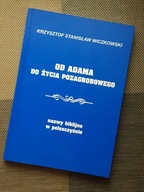 Książka OD ADAMA DO ŻYCIA POZAGROBOWEGO Wiczkowski