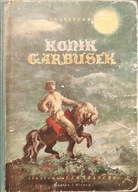 Konik Garbusek - Piotr Jerszow, il. Jan Marcin Szancer, wydanie 1952 rok