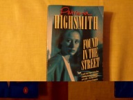 Found in the Street PATRICIA HIGHSMITH,