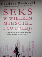 Seks w wielkim mieście i co dalej? Candace Bushnell