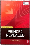 PRINCE2 Revealed (Second edition) - Colin Bentley
