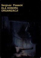 Dla honoru organizacji Sergiusz Piasecki