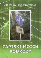 Zapiski moich podróży - Ziemowit Junowicz