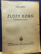 LONDON, Jack - Złoty dzień [Wyd. Eugeniusza KUTANA - Warszawa (XI.) 1949]