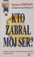 Kto zabrał mój ser ? Spencer Johnson