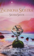 Siedem sióstr Zaginiona siostra tom 7 Lucinda Riley