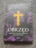 Matt Baglio - Obrzęd. Tajemnice współczesnych egzorcystów /nowa