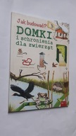 Jak Budowac ? DOMKI I SCHRONIENIA DLA ZWIERZAT (2014) ... BDB