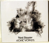 ATOMIC WORKERS - Third Disaster - CD NASONI 2007