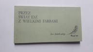 PRZEZ SWIAT IDZ Z WIELKIMI FARBAMI Prace uczniow w Jozefinie (2001) ... BDB
