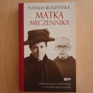 Budzyńska - Matka męczennika - o Mariannie Kolbe